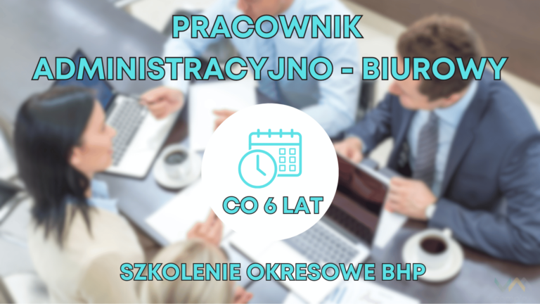 SZKOLENIE BHP PRACOWNIK ADMINISTRACYJNO - BIUROWY